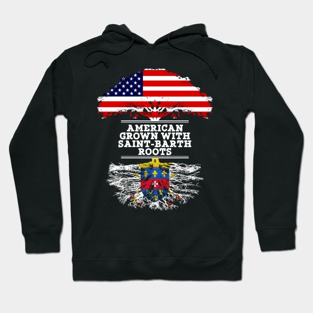 American Grown With Saint Barth Roots - Gift for Saint Barth From Saint Barthelemy Hoodie by Country Flags